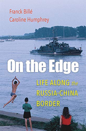 On the Edge: Life along the Russia-China Border