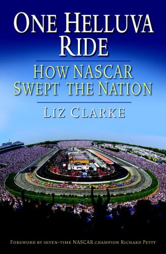 One Helluva Ride: How NASCAR Swept the Nation (English Edition)