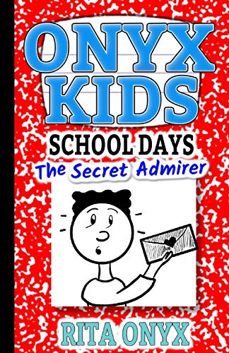 Onyx Kids Shiloh's School Dayz: The Secret Admirer: 5 (Onyx Kids School Dayz)