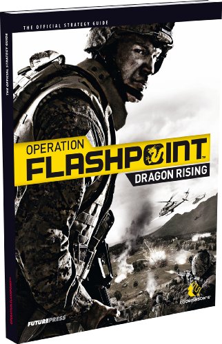 Operation Flashpoint 2: Dragon Rising Official Strategy Guide (Dragon Rising Strategy Guide)