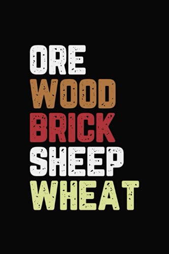 Ore Wood Brick Sheet Wheat Funny Settlers Board Game: 120 Pages 6X9 Journal White Paper Notebook