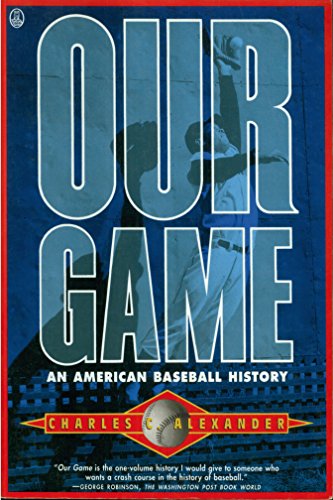 Our Game: An American Baseball History (English Edition)