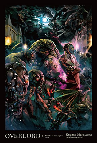 Overlord, Vol. 6 (light novel): The Men of the Kingdom Part II (Overlord, Volume 6)