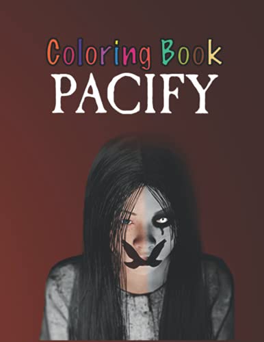 Pacify Coloring Book: Over 40 Pages of High Quality colouring Designs For Kids And Adults | New Coloring Pages | It Will Be Fun!