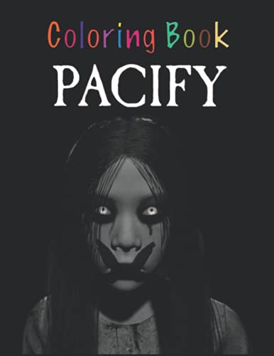 Pacify Horror Coloring Book: Over 40 Pages of High Quality colouring Designs For Kids And Adults | New Coloring Pages | It Will Be Fun!