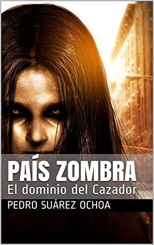 PAÍS ZOMBRA: El dominio del Cazador