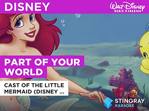 Part Of Your World in the Style of Cast of The Little Mermaid (Disney Original)