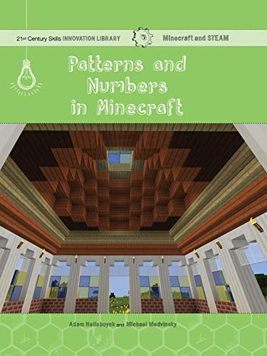 Patterns and Numbers in Minecraft: Math (21st Century Skills Innovation Library: Minecraft and STEAM) (English Edition)