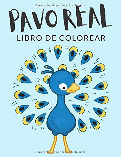 Pavo Real Libro de Colorear: Libro de Colorear Pavo Real, Más de 30 Páginas Para Colorear, Pavo Cristatus Pavo muticus Libro para Colorear para Niños, ... - ? Horas de Diversión Garantizadas! ✅ ??