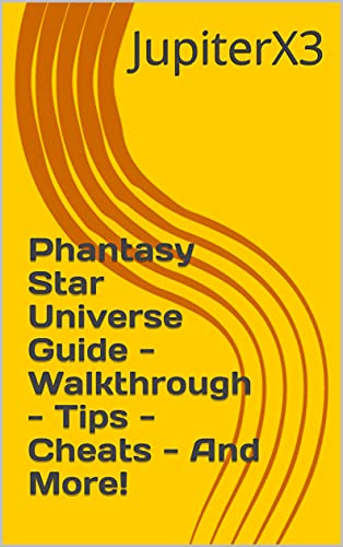 Phantasy Star Universe Guide - Walkthrough - Tips - Cheats - And More! (English Edition)