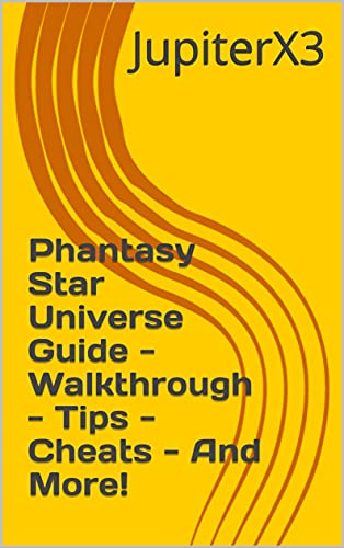 Phantasy Star Universe Guide - Walkthrough - Tips - Cheats - And More! (English Edition)
