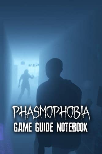 Phasmophobia Game Guide Notebook: Notebook|Journal| Diary/ Lined - Size 6x9 Inches 100 Pages