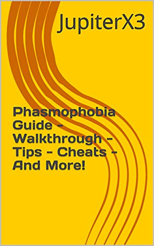 Phasmophobia Guide - Walkthrough - Tips - Cheats - And More! (English Edition)