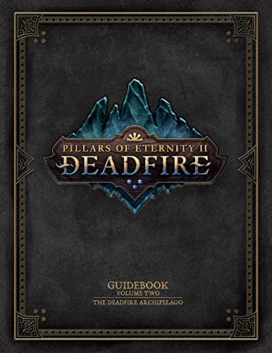 Pillars of Eternity Guidebook: Volume Two-The Deadfire Archipelago (English Edition)
