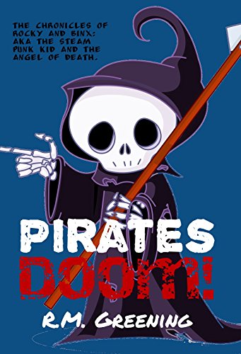 Pirates Doom! (The Chronicles Of Rocky And Binx AKA The Steam Punk Kid And The Angel Of Death Book 3) (English Edition)