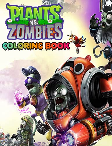 Plants vs Zombies Coloring Book: Relaxation Plants Vs Zombies Coloring Books For Adults, Boys, Girls Relaxation And Stress Relief. – 50+ GIANT Great Pages with Premium Quality Images.