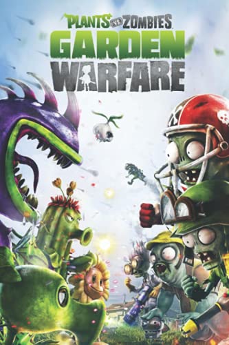 Plants vs Zombies Garden Warfare Notebook: - 6 x 9 inches with 110 pages