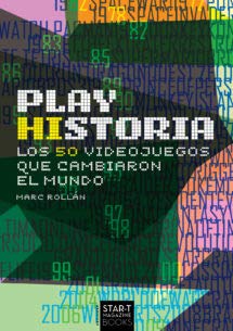 Play Historia. Los 50 videojuegos que cambiaron el mundo.