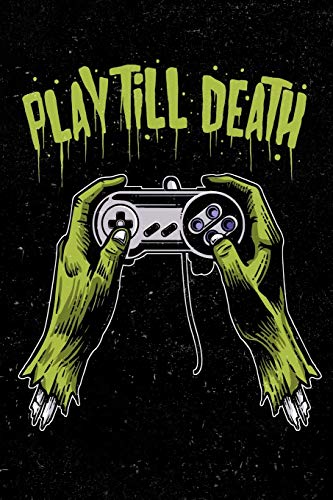 Play Till Death: Zombie Gamer Calendar 2019 Daily Weekly Planner For Men, Women, Teen and Kids