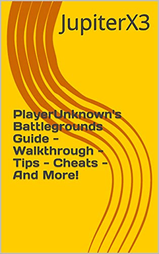 PlayerUnknown's Battlegrounds Guide - Walkthrough - Tips - Cheats - And More! (English Edition)