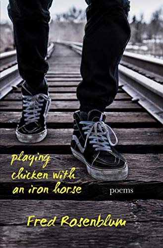 Playing Chicken with an Iron Horse: Poems (English Edition)
