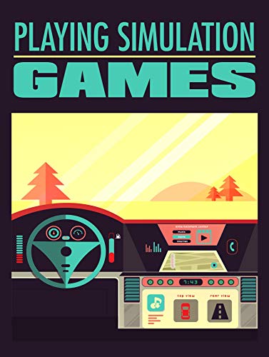 Playing Simulator Games (English Edition)