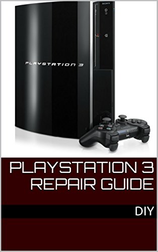 Playstation 3 Repair Guide (English Edition)
