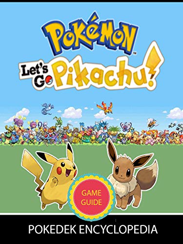 Pokemon Let's Go Eevee / Pikachu walkthrough and list of all gyms, towns, and cities for tips and tricks, walkthroughs, & more (English Edition)