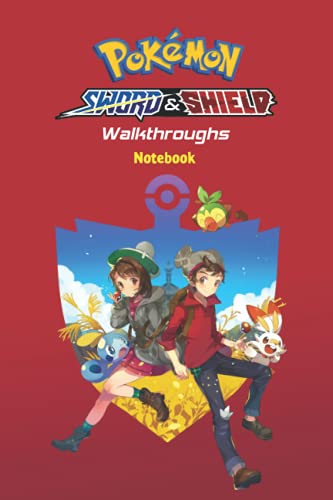 Pokémon Sword & Shield Walkthroughs Notebook: Notebook|Journal| Diary/ Lined - Size 6x9 Inches 100 Pages