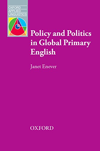 Policy and Politics in Global Primary English (Oxford Applied Linguistics) (English Edition)