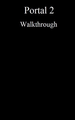 Portal 2 Walkthrough (English Edition)