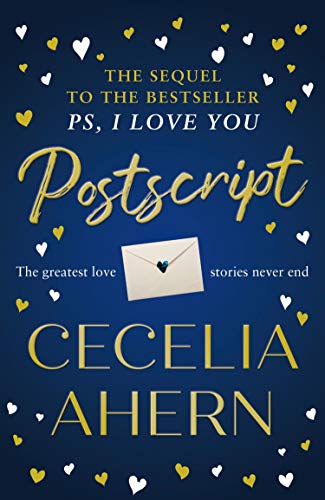 Postscript: The most uplifting and romantic novel, sequel to the international best seller PS, I LOVE YOU (English Edition)