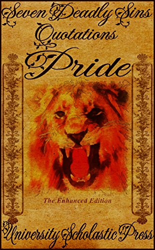 Pride, The Enhanced Edition: Seven Deadly Sins Quotations (Vantage Classic Quotes Book 6) (English Edition)