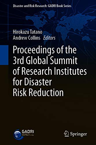 Proceedings of the 3rd Global Summit of Research Institutes for Disaster Risk Reduction (Disaster and Risk Research: GADRI Book Series) (English Edition)