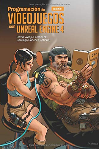 Programación de Videojuegos con Unreal Engine 4: Volumen 1