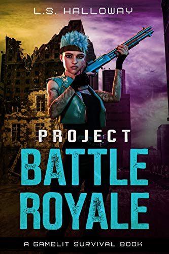 Project Battle Royale: A Gamelit Survival Book (English Edition)