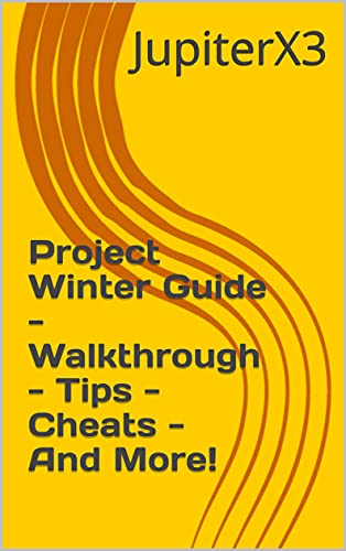 Project Winter Guide - Walkthrough - Tips - Cheats - And More! (English Edition)