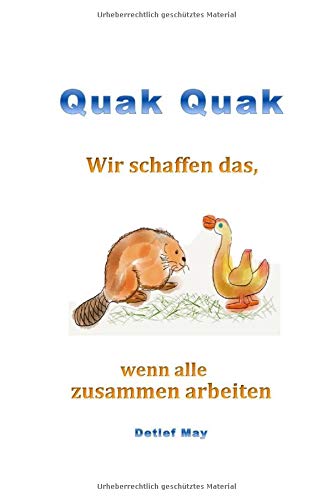 Quak Quak Wir schaffen das, wenn alle zusammen arbeiten: Volume 4 (Die Abenteuer der Ente Quak Quak)