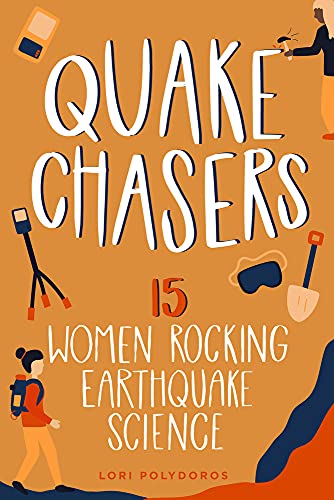 Quake Chasers: 15 Women Rocking Earthquake Science (Women of Power)