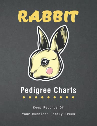 RABBIT Pedigree Charts: Keep Records Of Your Bunnies' Family Trees | Pedigree Template for Rabbits | Keep Record of the 3 Generations Behind the Rabbit In Question
