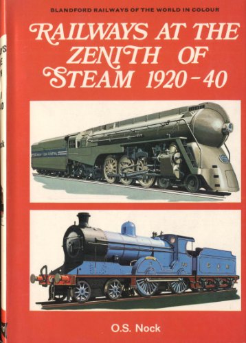 Railways at the Zenith of Steam, 1920-40 (Railways of the world in colour)