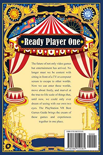 Ready Player One - The PlayStation VR Best Games Guide: Discover the extraordinary games, destinations and adventures that are available RIGHT NOW in virtual reality