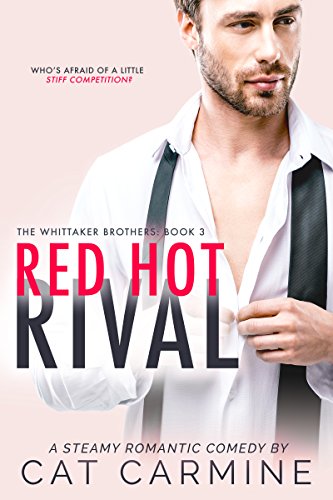 Red Hot Rival (The Whittaker Brothers Book 3) (English Edition)