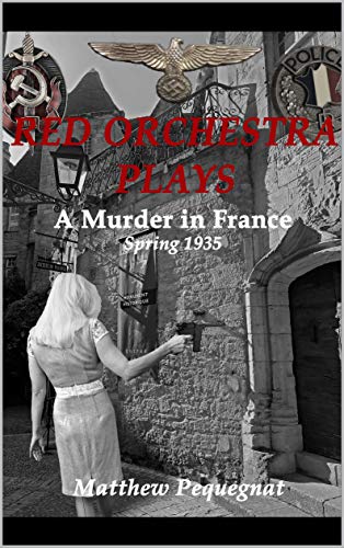 Red Orchestra Plays (A Murder in France Book 2) (English Edition)
