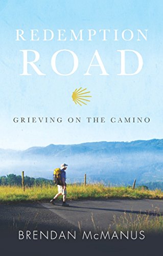 Redemption Road: Grieving on the Camino (English Edition)