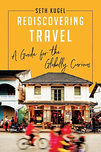 Rediscovering Travel: A Guide for the Globally Curious (English Edition)