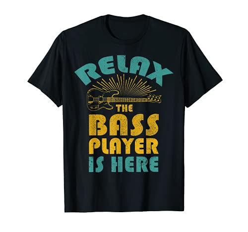 Relájate El Bass Player Is here Bass Guitar Camiseta