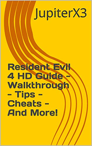Resident Evil 4 HD Guide - Walkthrough - Tips - Cheats - And More! (English Edition)