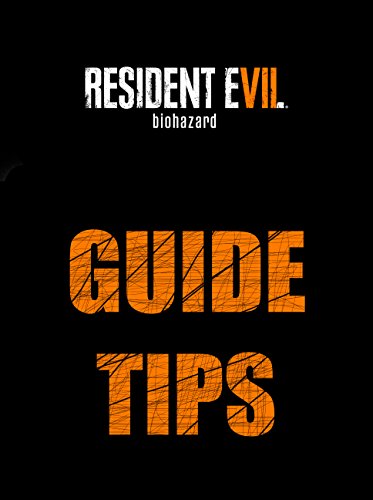 Resident Evil 7 Tips Guides (English Edition)