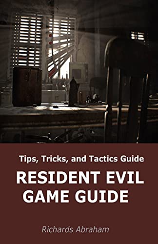 RESIDENT EVIL GAME GUIDE: Tips, Tricks, and Tactics Guide